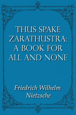 Thus Spake Zarathustra: A Book for All and None